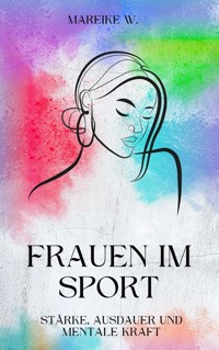 Frauen im Sport - Mareike W. - E-Book