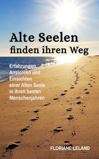 Alte Seelen finden ihren Weg - Floriane Leland - E-Book