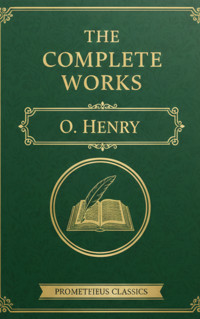 The Complete Works – O. Henry - O. Henry - E-Book