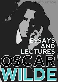 Essays and Lectures - Oscar Wilde - E-Book