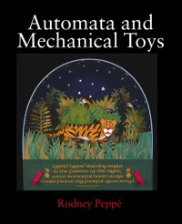 Automata and Mechanical Toys - Rodney Peppe - E-Book