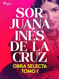 Obra selecta. Tomo 1 - Sor Juana Inés de la Cruz - E-Book
