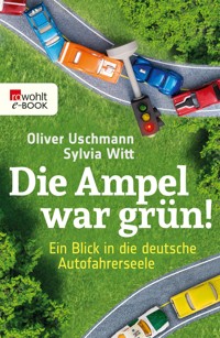 Die Ampel war grün! - Oliver Uschmann - E-Book