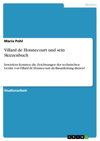 Villard de Honnecourt und sein Skizzenbuch - Maria Pohl - E-Book