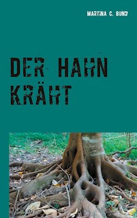 Der Hahn kräht - Martina C. Bund - E-Book