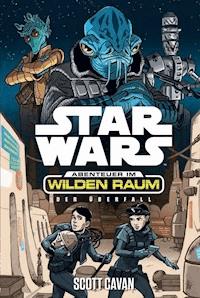 Star Wars: Abenteuer im Wilden Raum - Der Überfall - Cavan Scott - E-Book