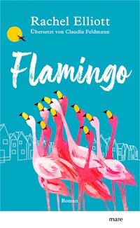 Flamingo - Rachel Elliott - E-Book