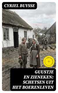 Guustje en Zieneken: Schetsen uit het boerenleven - Cyriel Buysse - E-Book