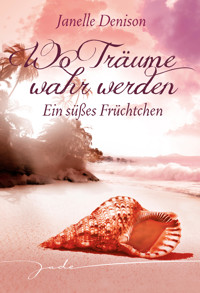 Ein süßes Früchtchen - Janelle Denison - E-Book