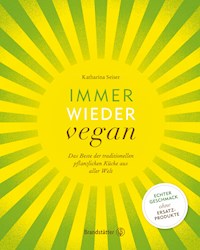 Immer wieder vegan - Katharina Seiser - E-Book