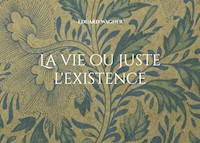 La vie ou juste l'existence - Eduard Wagner - E-Book