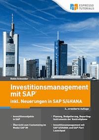 Investitionsmanagement mit SAP inkl. Neuerungen in SAP S/4HANA - 2., erweiterte Auflage - Robin Schneider - E-Book