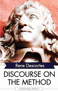 Discourse on the Method - Rene Descartes - E-Book