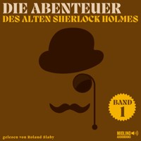 Die Abenteuer des alten Sherlock Holmes (Band 1) - Sir Arthur Conan Doyle - Hörbuch
