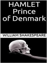 Hamlet, Prince of Denmark - William Shakespeare - E-Book