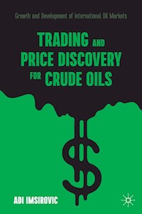 Trading and Price Discovery for Crude Oils - Adi Imsirovic - E-Book