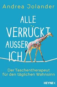 Alle verrückt außer ich - Andrea Jolander - E-Book