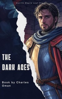 The Dark Ages - Charles Oman - E-Book