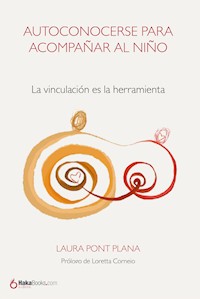 Autoconocerse para acompañar al niño - Laura Pont - E-Book