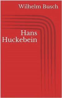 Hans Huckebein - Wilhelm Busch - E-Book
