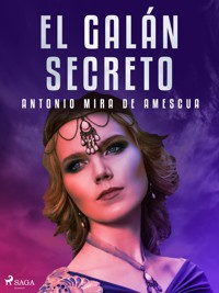 El galán secreto - Antonio Mira de Amescua - E-Book