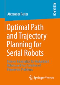 Optimal Path and Trajectory Planning for Serial Robots - Alexander Reiter - E-Book