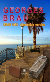 ORAN 1962 - Georges Brau - E-Book