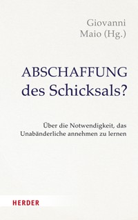 Abschaffung des Schicksals? -  - E-Book
