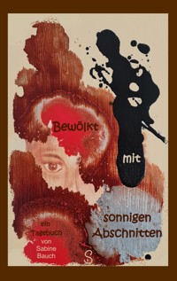 Bewölkt mit sonnigen Abschnitten - Sabine Bauch - E-Book