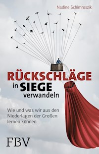 Rückschläge in Siege verwandeln - Nadine Schimroszik - E-Book