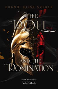 The Doll and The Domination (The Pawn and The Puppet 4) - Brandi Elise Szeker - E-Book