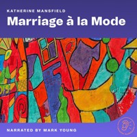 Marriage à la Mode - Katherine Mansfield - Hörbuch