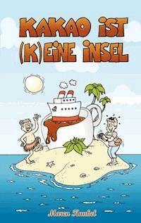 Kakao ist (k)eine Insel - Maren Kunkel - E-Book