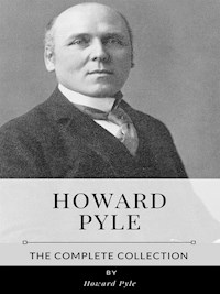 Howard Pyle – The Complete Collection - Howard Pyle - E-Book