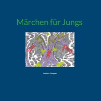 Märchen für Jungs - Andrea Stopper - E-Book