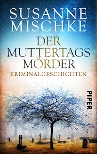 Der Muttertagsmörder - Susanne Mischke - E-Book
