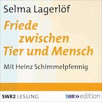 Friede zwischen Tier und Mensch - Selma Lagerlöf - Hörbuch
