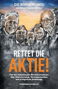 Die Börsendinos: Rettet die Aktie! -  - E-Book