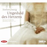 Ungeduld des Herzens - Zweig Stefan - Hörbuch