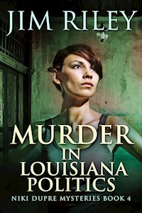 Murder in Louisiana Politics - Jim Riley - E-Book