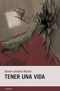 Tener una vida - Daniel Jándula - E-Book