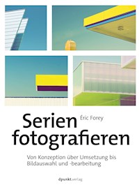 Serien fotografieren - Éric Forey - E-Book
