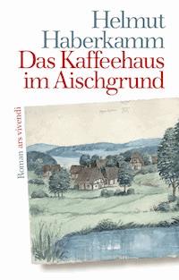 Das Kaffeehaus im Aischgrund - Helmut Haberkamm - E-Book