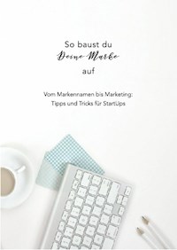So baust du deine Marke auf - Alexandra Chupik - E-Book