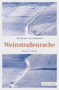 Weinstraßenrache - Markus Guthmann - E-Book
