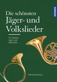 Die schönsten Jäger- und Volkslieder - Wilfried Binnewies - E-Book