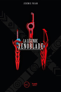 La Légende Xenoblade - Jérémie Priam - E-Book
