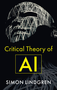 Critical Theory of AI - Simon Lindgren - E-Book