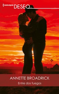 Entre dos fuegos - Annette Broadrick - E-Book