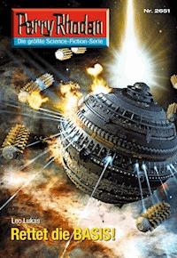 Perry Rhodan 2651: Rettet die BASIS! - Leo Lukas - E-Book